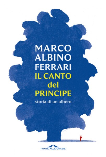 Il canto del principe. Storia di un albero.